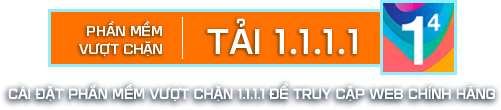 Tải 1.1.1.1 phần mềm vượt chặn